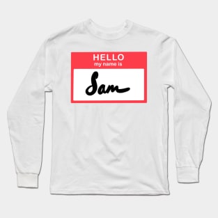 Hello, my name is Sam Long Sleeve T-Shirt